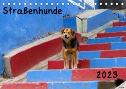 Straßenhunde 2023 (Tischkalender 2023 DIN A5 quer)