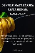 DEN ULTIMATA FÄRSKA PASTA HEMMA KOKBOKEN