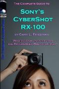 The Complete Guide to Sony's Cyber-Shot RX-100 (B&W Edition)