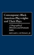 Contemporary Black American Playwrights and Their Plays