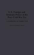 U.S. Foreign and Strategic Policy in the Post-Cold War Era