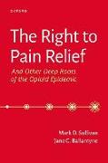 The Right to Pain Relief and Other Deep Roots of the Opioid Epidemic