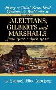 Aleutians, Gilberts, Marshalls: June 1942 - April 1944 - Volume 7