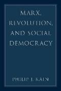 Marx, Revolution, and Social Democracy
