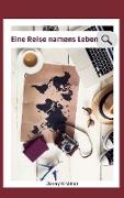 Eine Reise namens Leben