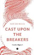 CAST UPON THE BREAKERS