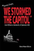 "Sorry Guys, We Stormed the Capitol"