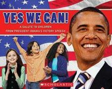 Yes We Can!: A Salute to Children from President Obama's Victory Speech