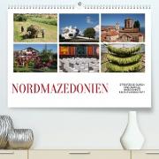 Nordmazedonien - Streifzüge durch eine nahezu unbekannte Kulturlandschaft (Premium, hochwertiger DIN A2 Wandkalender 2023, Kunstdruck in Hochglanz)