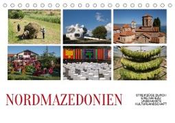 Nordmazedonien - Streifzüge durch eine nahezu unbekannte Kulturlandschaft (Tischkalender 2023 DIN A5 quer)