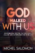 God Walked With Us