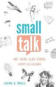 Small Talk: One Youth. Seven Stories. Countless Lessons