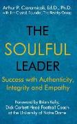 The Soulful Leader: Success with Authenticity, Integrity and Empathy
