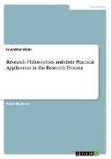 Research Philosophies and their Practical Application in the Research Process