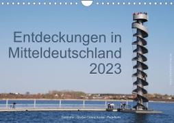 Entdeckungen in Mitteldeutschland (Wandkalender 2023 DIN A4 quer)