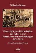 Die christlichen Minderheiten der Türkei in den Pariser Friedensverhandlungen (1919 - 1923)