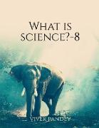 What is science?-8