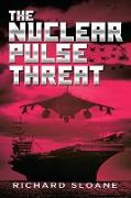 The Nuclear Pulse Threat