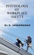 PSYCHOLOGY OF WORKPLACE SAFETY