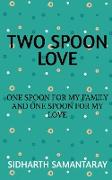 TWO SPOON LOVE