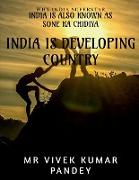 INDIA IS DEVELOPING COUNTRY