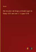 Die Ursachen der Siege und Niederlagen im Kriege 1870 seit dem 17. August 1870