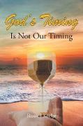 God's Timing Is Not Our Timing