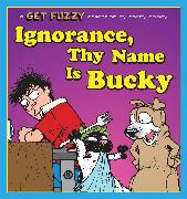 Ignorance, Thy Name Is Bucky, 13: A Get Fuzzy Collection