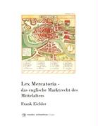 Lex Mercatoria- das englische Marktrecht des Mittelalters