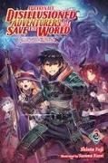 Apparently, Disillusioned Adventurers Will Save the World, Vol. 2 (light novel)