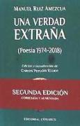 Una verdad extraña : poesía 1974-2018