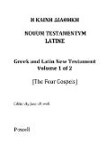 The New Testament in Greek and Latin, Volume 1 (The Four Gospels)