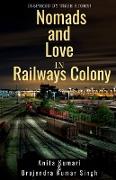 Nomads and Love in Railways Colony