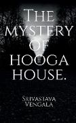 The mystery of hooga house