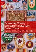 Researching Memory and Identity in Russia and Eastern Europe