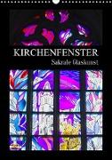 Kirchenfenster - Sakrale Glaskunst (Wandkalender 2023 DIN A3 hoch)