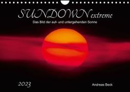 SUNDOWN EXTREME - Das Bild der auf- und untergehenden Sonne (Wandkalender 2023 DIN A4 quer)