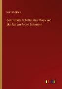 Gesammelte Schriften über Musik und Musiker von Robert Schumann