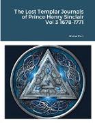 The Lost Templar Journals of Prince Henry Sinclair Vol 3 1678-1771