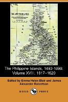 The Philippine Islands, 1493-1898: Volume XVIII, 1617 1620 (Dodo Press)