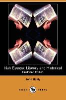 Irish Essays: Literary and Historical (Illustrated Edition) (Dodo Press)