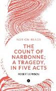 THE COUNT OF NARBONNE, A TRAGEDY, IN FIVE ACTS