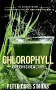 Chlorophyll - Green is Healthy