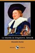 Le Vicomte de Bragelonne, Tome III (Dodo Press)