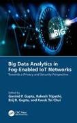 Big Data Analytics in Fog-Enabled IoT Networks