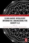 Cloud-based Intelligent Informative Engineering for Society 5.0