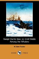 Swept Out to Sea, Or, Clint Webb Among the Whalers (Dodo Press)