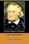 Richard Wagner in Bayreuth (Dodo Press)