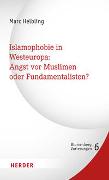 Islamophobie in Westeuropa: Angst vor Muslimen oder Fundamentalisten?