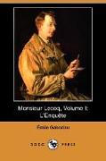 Monsieur Lecoq, Volume I: L'Enquete (Dodo Press)